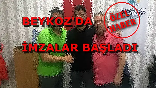 Beykoz’da imzalar başladı