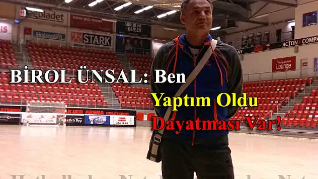 Birol Ünsal: “Ben yaptım oldu dayatması var!”