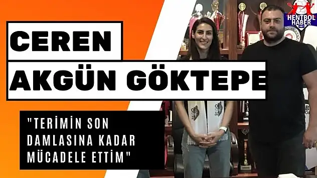 Ceren Akgün Göktepe: “Terimin son damlasına kadar mücadele ettim”