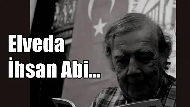 Elveda İhsan abi…