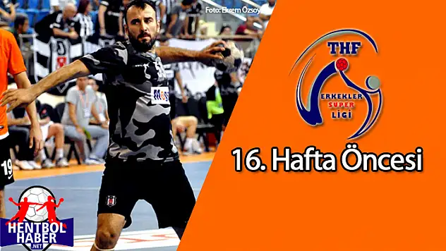 Erkekler Süper Ligi 16.haftaya bakış