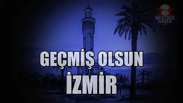 Geçmiş olsun İzmir