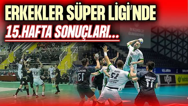 Hentbol Erkekler Süper Ligi'nde 15. Hafta Sonuçları