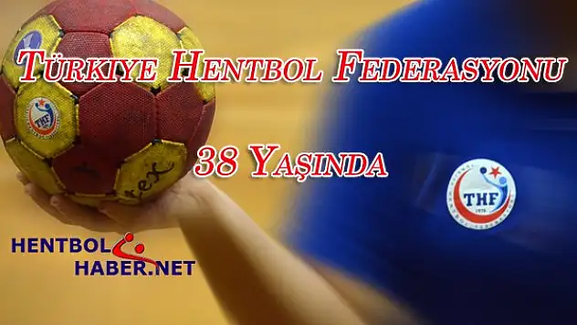 Hentbol Federasyonu 38 Yaşında