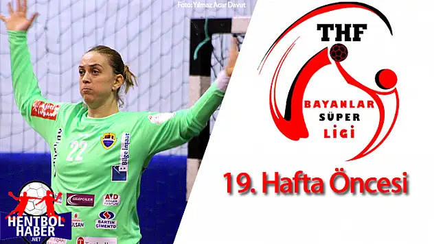 Kadınlar Süper Ligi 19.Haftaya bakış