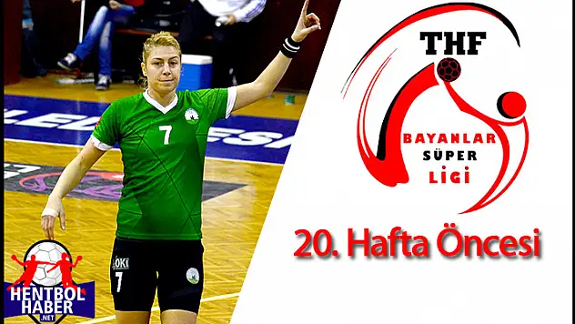 Kadınlar Süper Ligi 20.Haftaya bakış