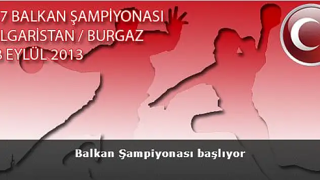 Millilerimiz Balkan Şampiyonası’nda Çoşacak