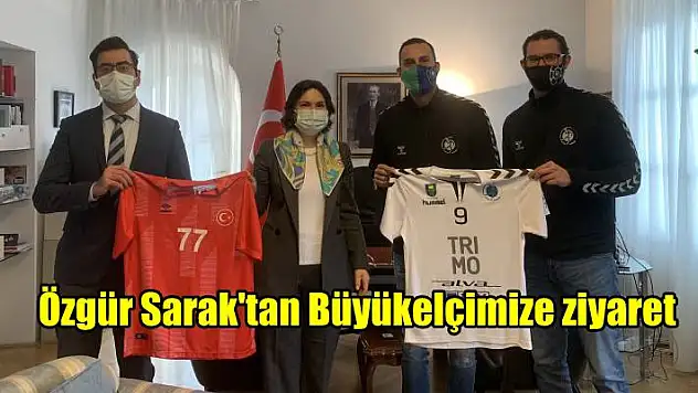 Özgür Sarak’tan Büyükelçi Altuğ’a ziyaret