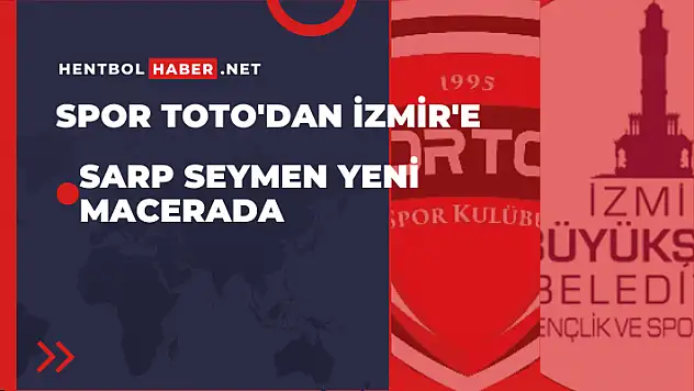 Sarp Seymen, İzmir Büyükşehir'de forma giyecek