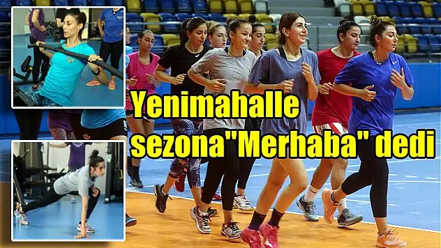 Yenimahalle sezona “Merhaba” dedi