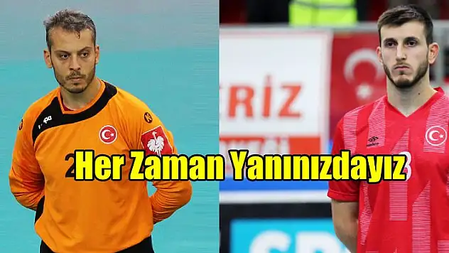 Yunus Özmusul ve Durmuş Ali Tınkır’ın yanındayız