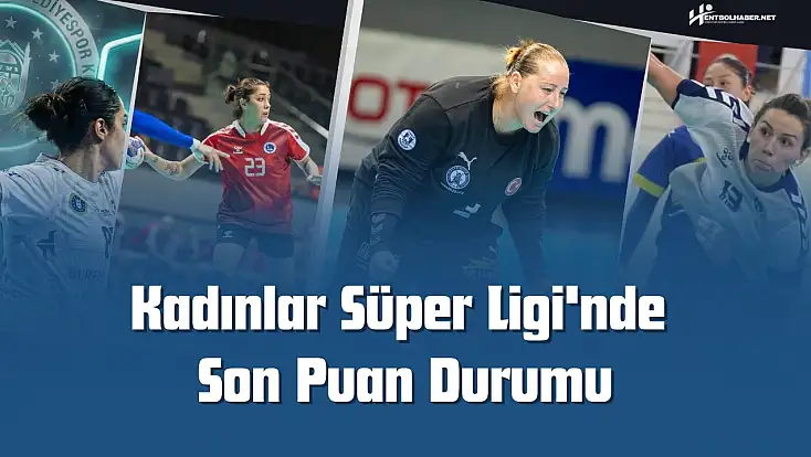 Kadınlar Süper Ligi'nde Son Puan Durumu