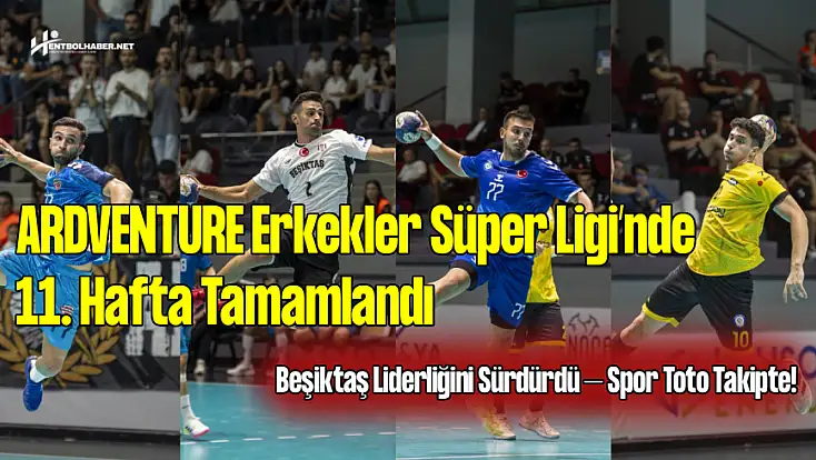 ARDVENTURE Erkekler Süper Ligi’nde Puan Durumu Değişti: Beşiktaş Bir Adım Önde