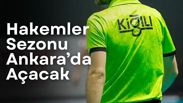 Hakemler Sezonu Açıyor!
