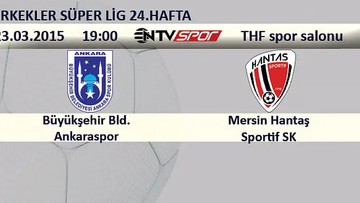 B.B. Ankaraspor ile Mersin Hantaş Sportif SK canlı yayın
