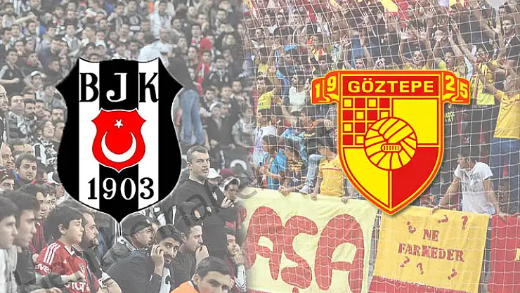 Beşiktaş ve Göztepe için… Zeynep ve Poyrik için…