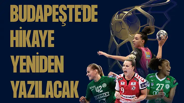 Budapeşte’de hikaye yeniden yazılacak
