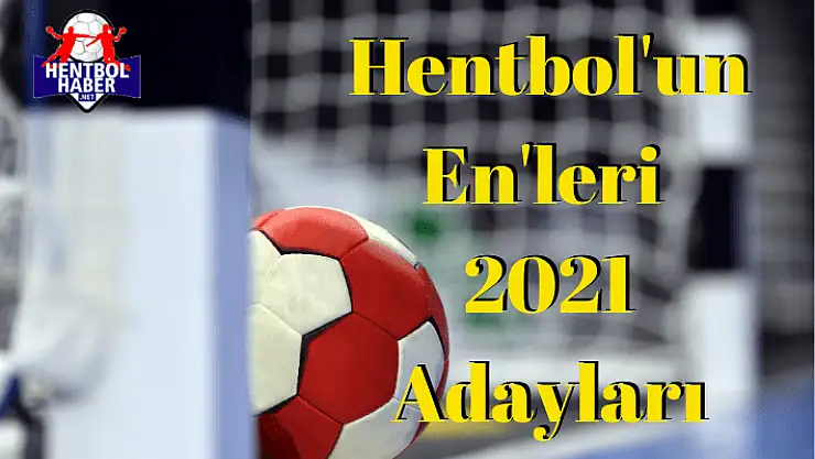 Hentbolun En’leri 2021 Adayları