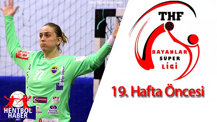 Kadınlar Süper Ligi 19.Haftaya bakış