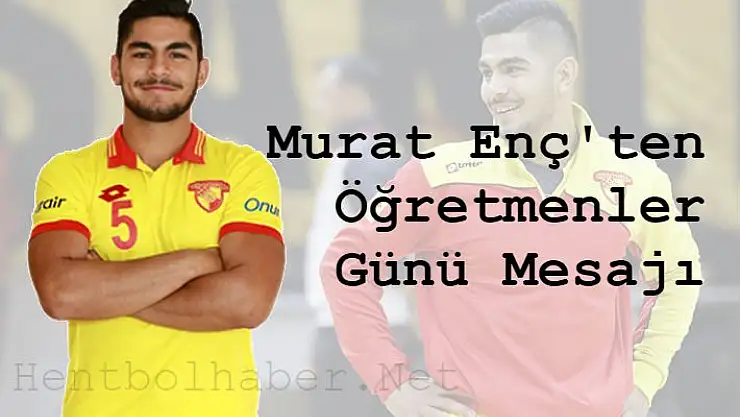 Murat Enç unutmadı