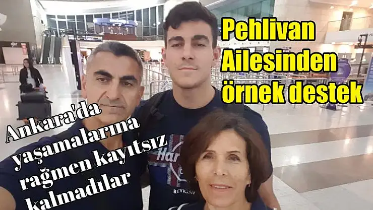 Pehlivan ailesinden örnek destek
