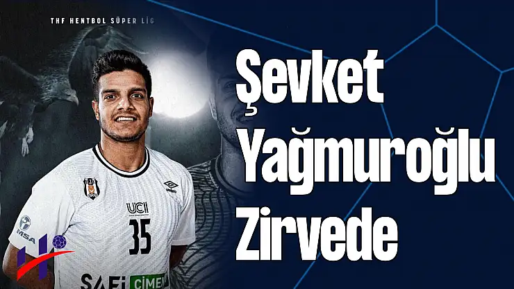 Şevket Yağmuroğlu Zirvede