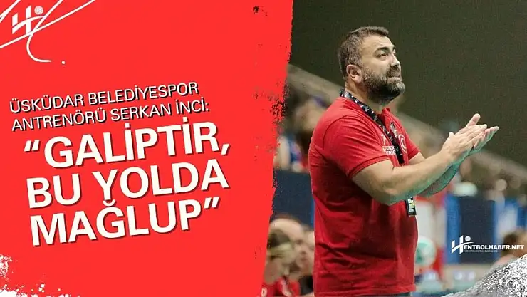 Üsküdar Belediyespor Antrenörü İnci'den Play-Off Açıklaması