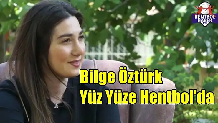 Yüz Yüze Hentbol’da konuk Bilge Öztürk