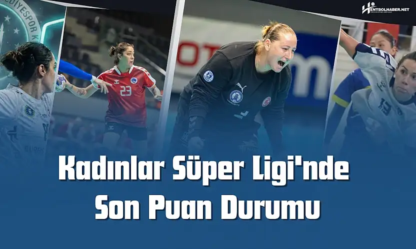 Kadınlar Süper Ligi'nde Son Puan Durumu