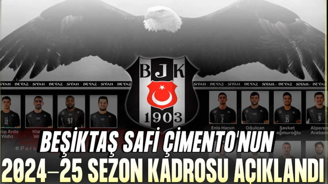 Beşiktaş Safi Çimento'nun 2024-25 sezon kadrosu açıklandı