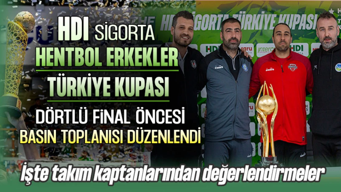 HDI Sigorta Erkekler Türkiye Kupası Dörtlü Final Öncesi Takım Kaptanlarından Değerlendirmeler