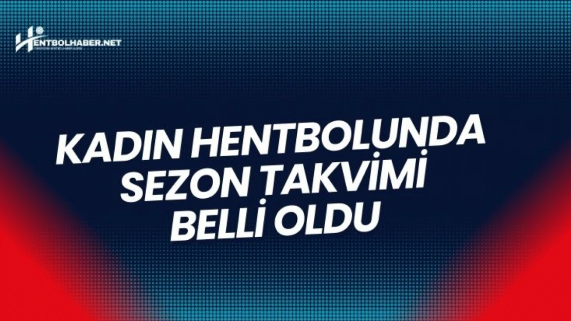 Kadın Ligleri'nde Takvim Belli Oldu