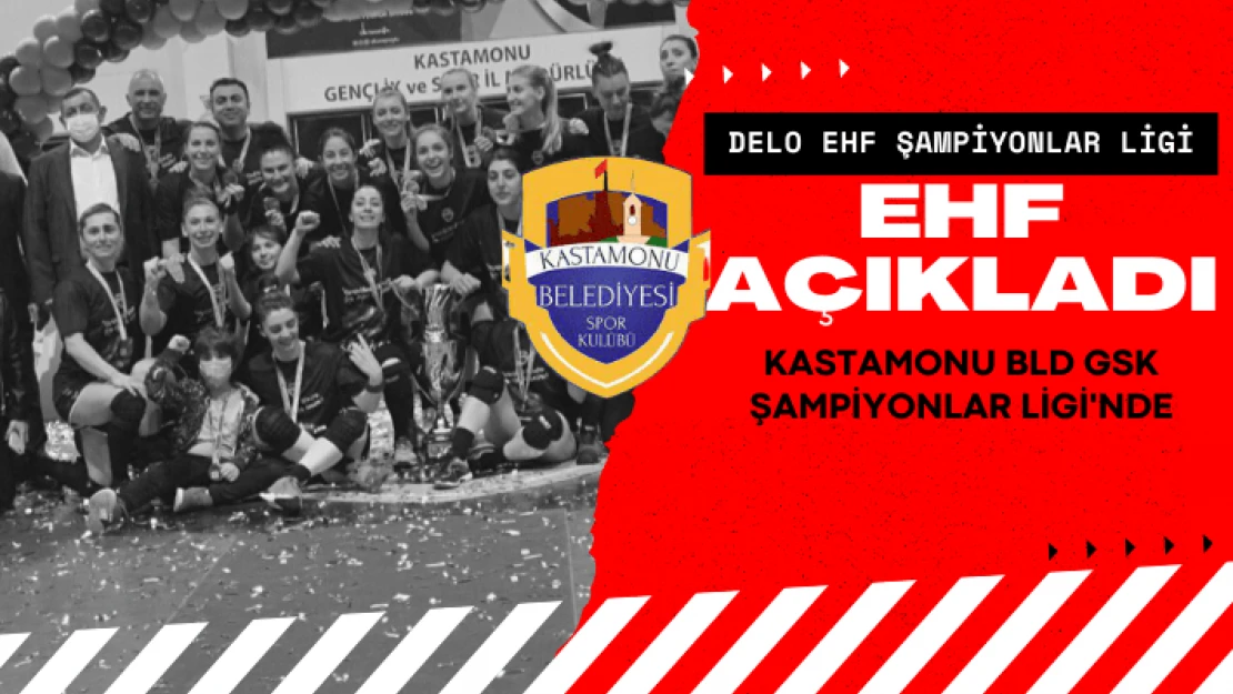Kastamonu Belediyesi GSK Şampiyonlar Ligi’nde