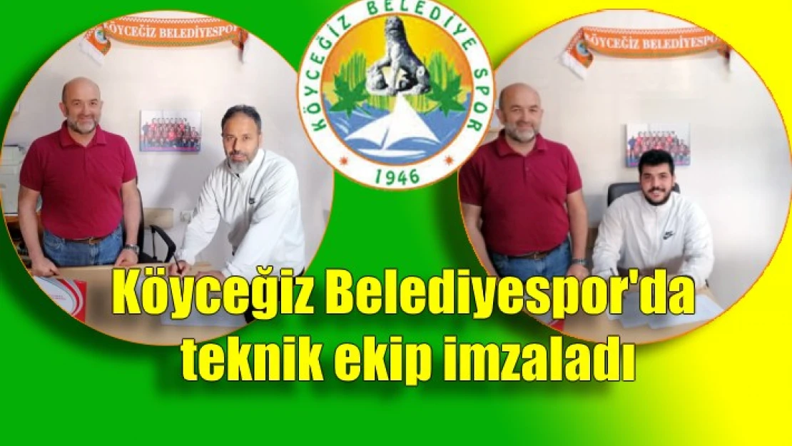 Köyceğiz Belediyespor’da teknik ekip imzaladı