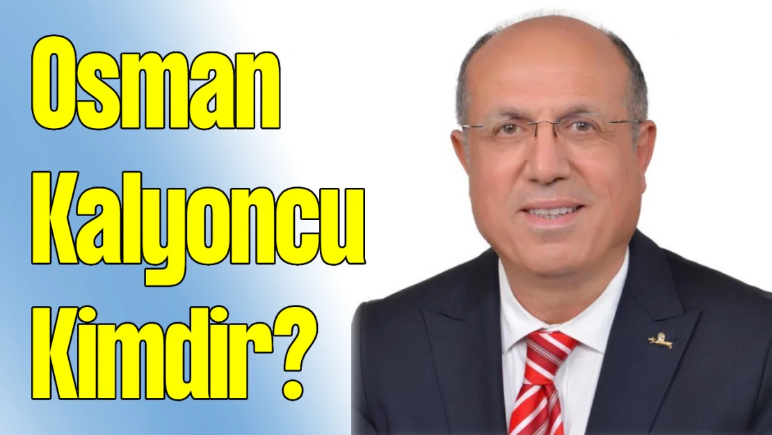 Osman Kalyoncu Kimdir?