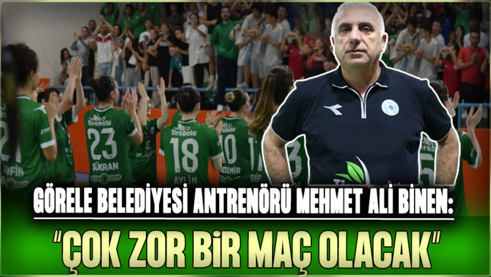 Mehmet Ali Binen: 'Çok Zor Bir Maç Olacak'