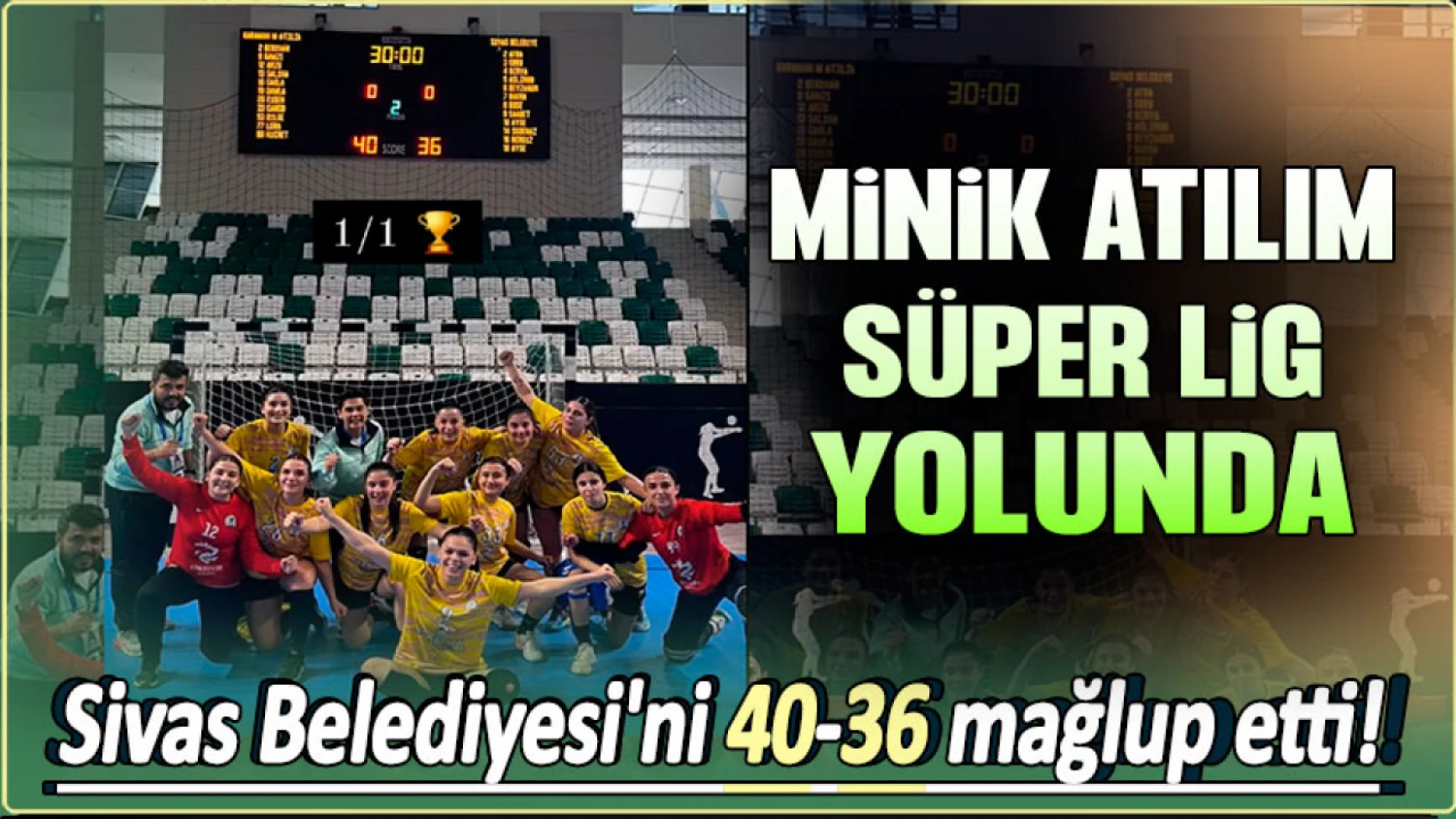 Minik Atılım Süper Lig Yolunda! Sivas Belediyesi'ni 40-36 Mağlup Etti!