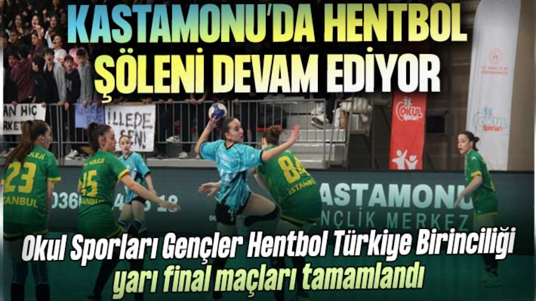 Okul Sporları Gençler Hentbol Türkiye Birinciliği Yarı Final Maçları Tamamlandı!