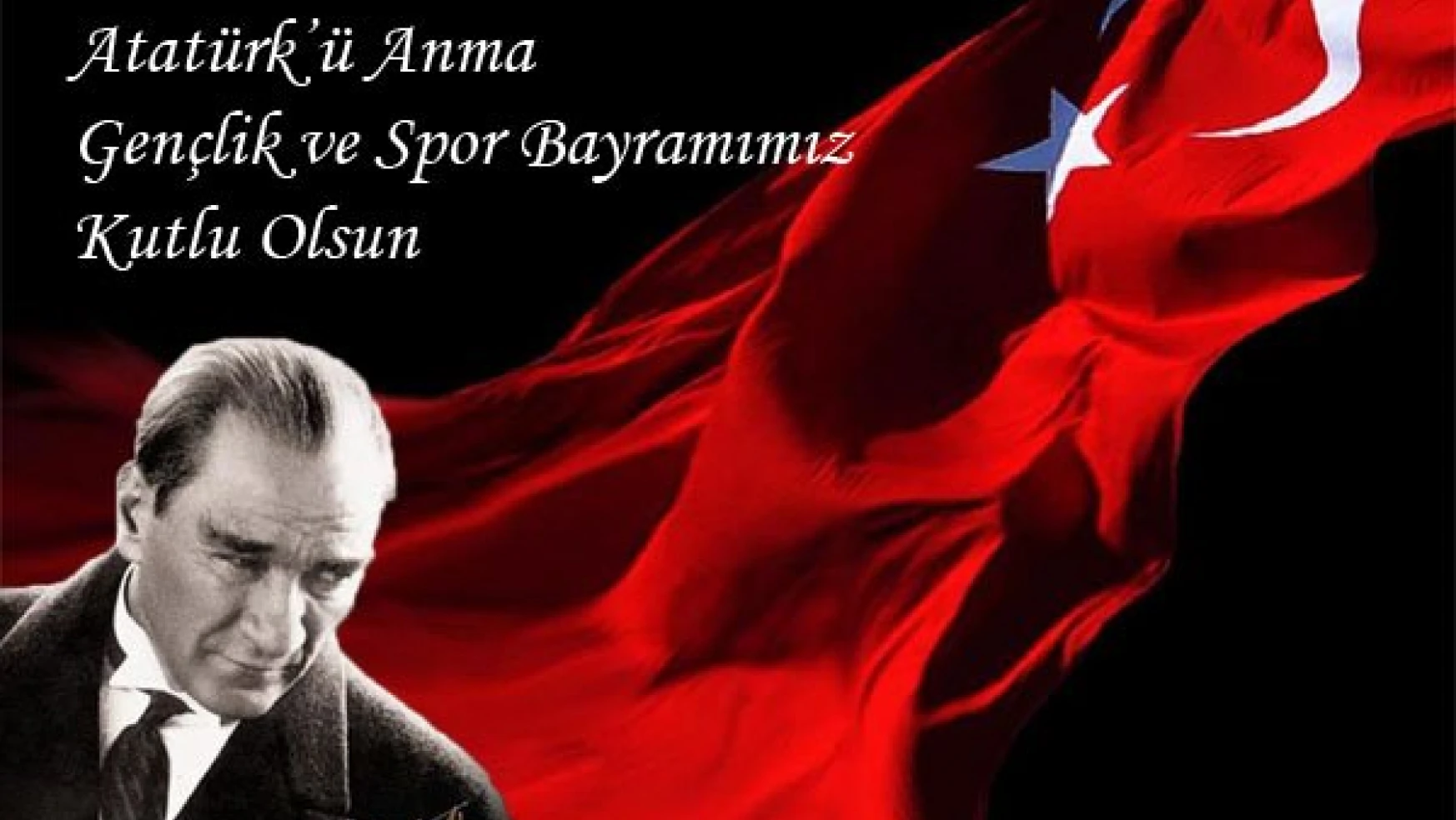19 Mayıs Atatürk’ü Anma ve Gençlik ve Spor Bayramı