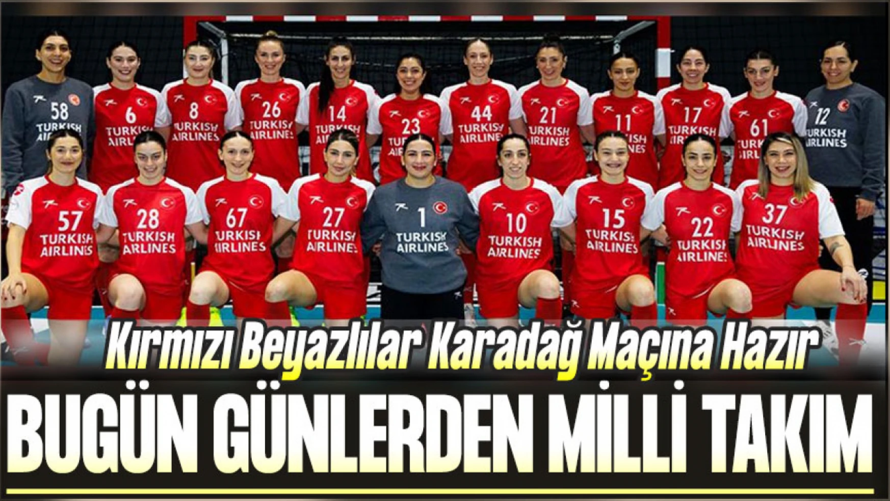 A Milli Kadın Hentbol Takımı, Karadağ Maçına Hazır!