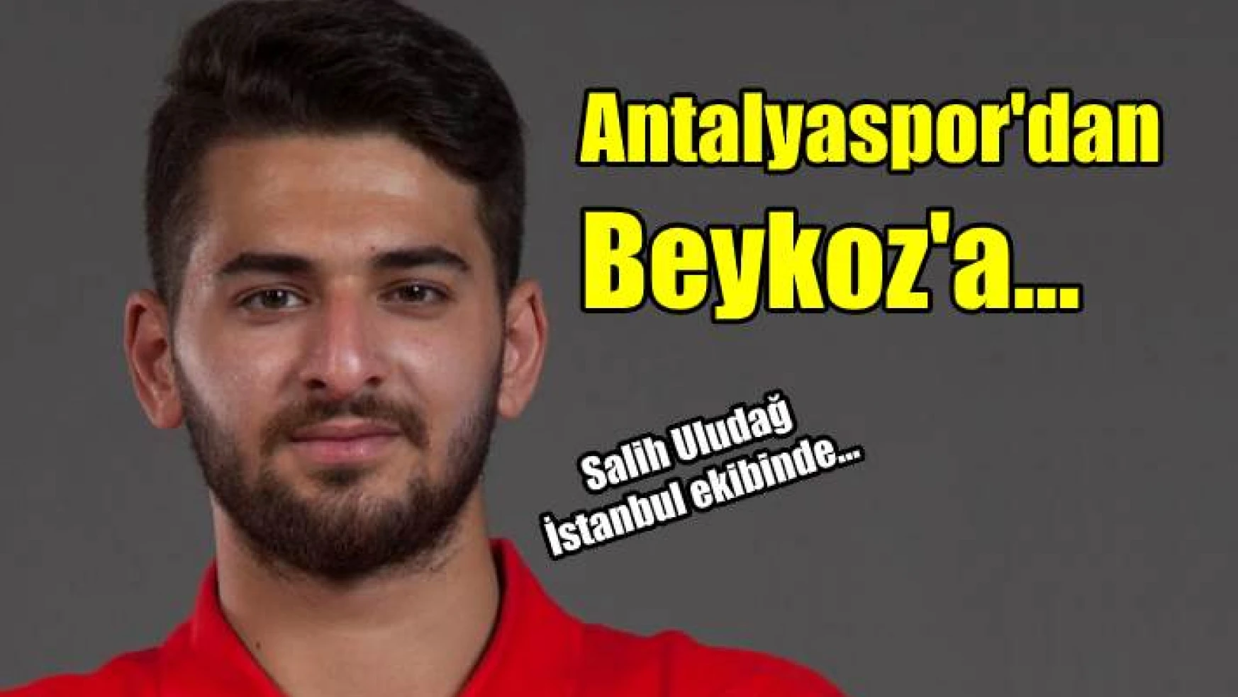 Antalyaspor’dan Beykoz’a…