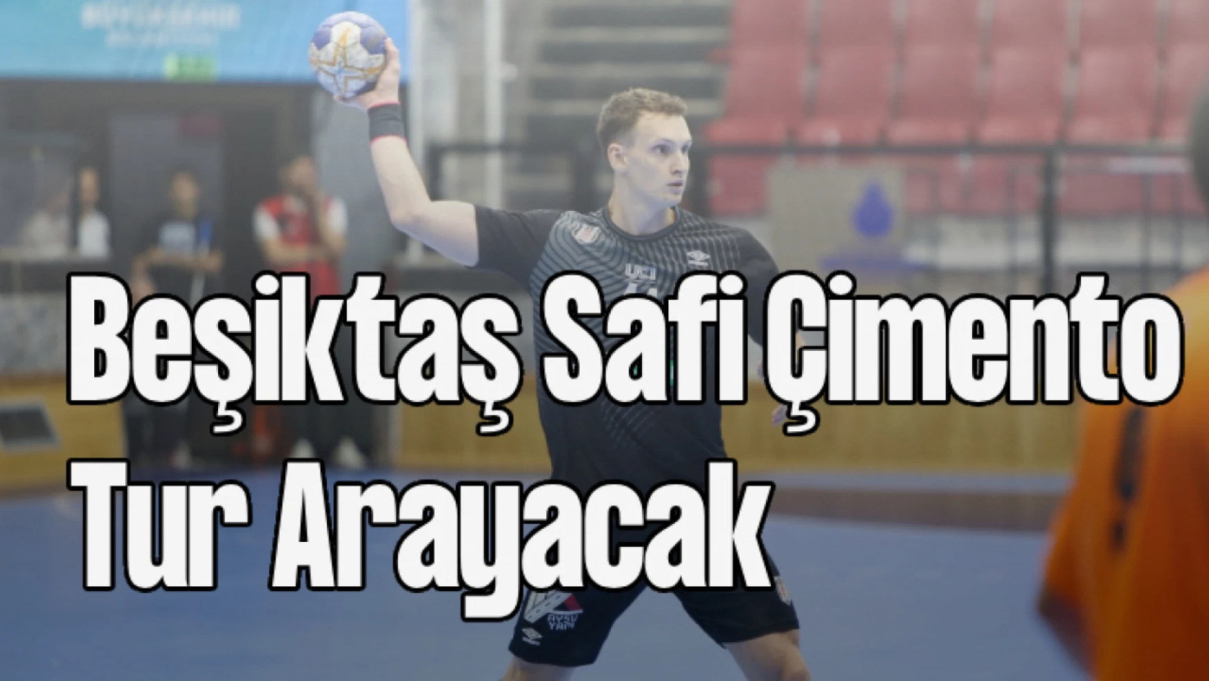 Beşiktaş Safi Çimento, EHF Avrupa Kupası'nda Rövanş Maçı İçin Hazır!
