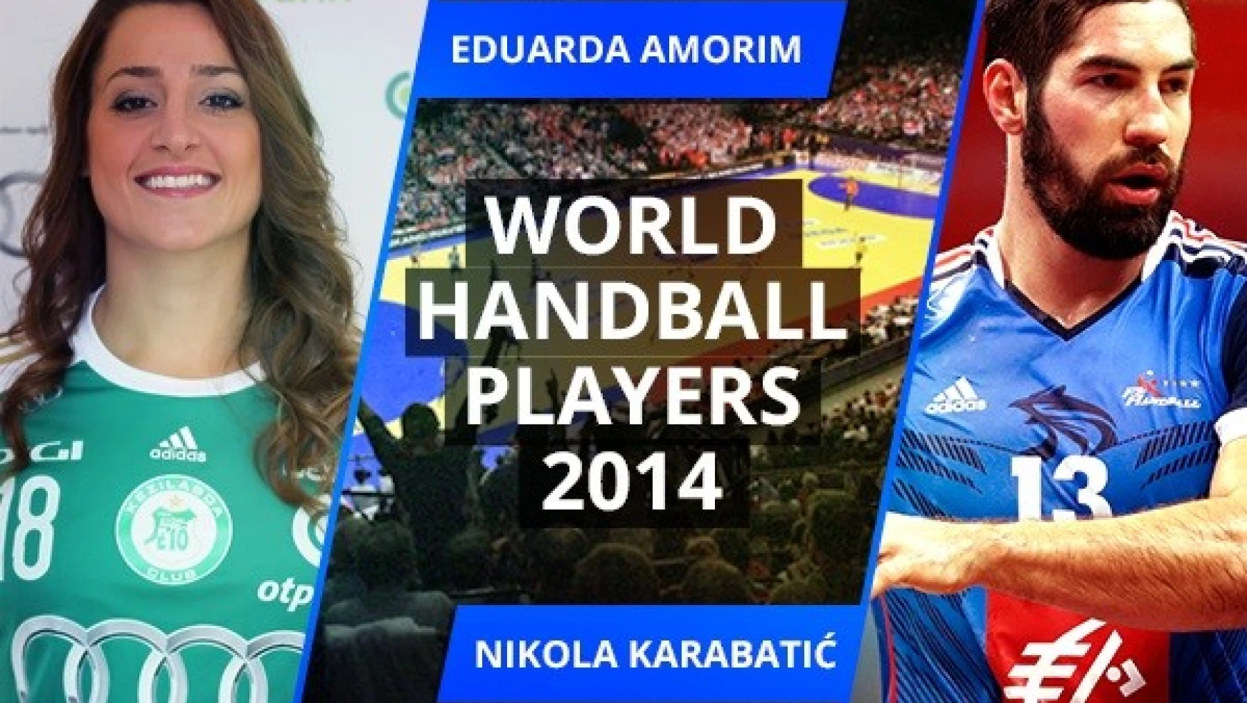 Dünyanın en iyileri: Eduarda Amorim & Nikola Karabatic