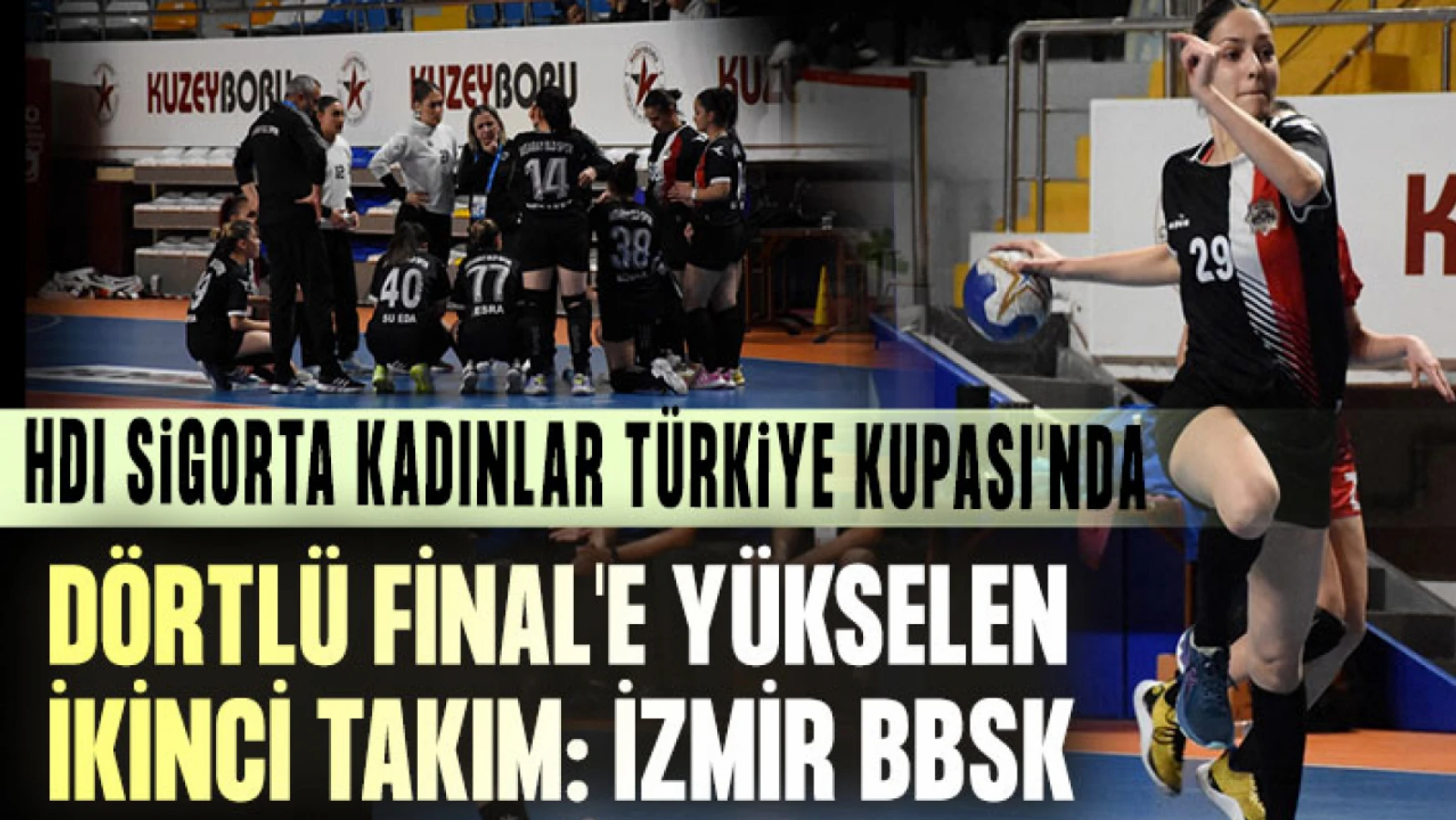HDI Sigorta Kadınlar Türkiye Kupası'nda Dörtlü Final'e Yükselen İkinci Takım: İzmir BBSK