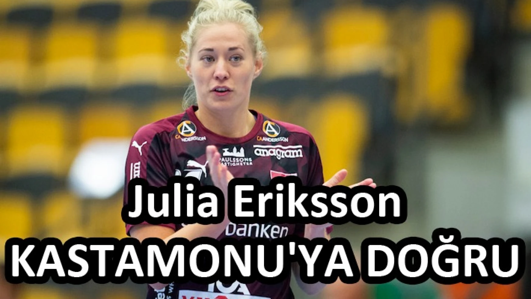 Julia Eriksson KASTAMONU’ya doğru
