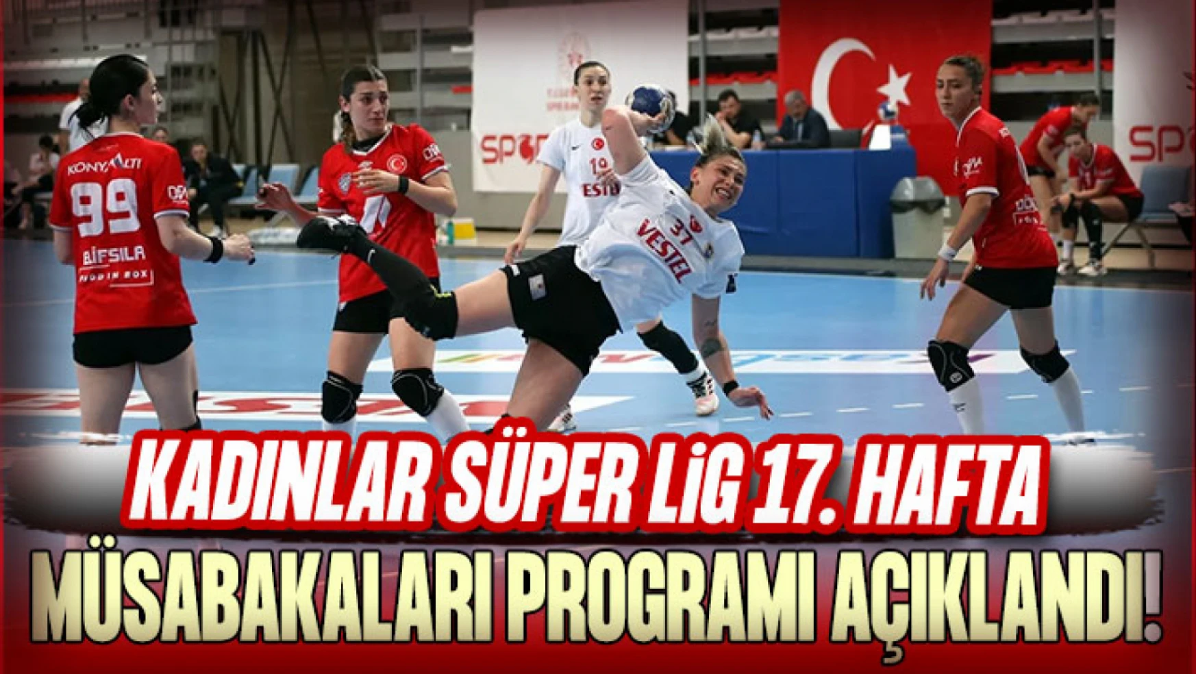 Kadınlar Süper Lig 17. Hafta Müsabakaları Programı Açıklandı!