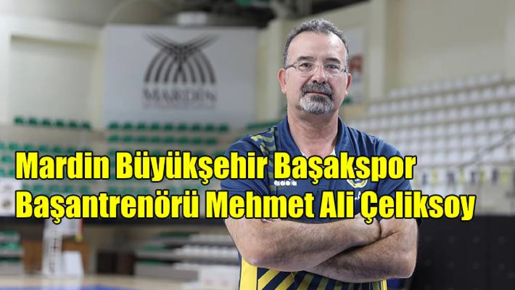 Mehmet Ali Çeliksoy: “Bizler bu tecrübeyi daha yeni kazanıyoruz”