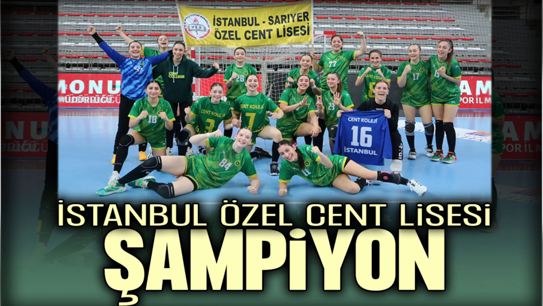 Okul Sporları Hentbol Genç Kızlar Türkiye Şampiyonu İstanbul Özel Cent Lisesi!