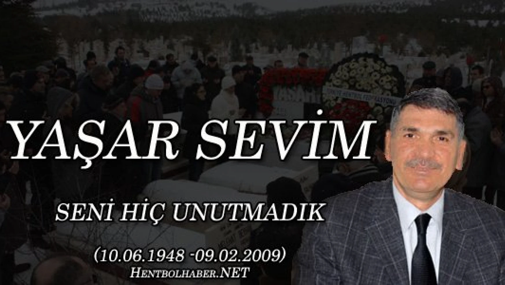 Prof. Dr. Yaşar Sevim unutulmadı