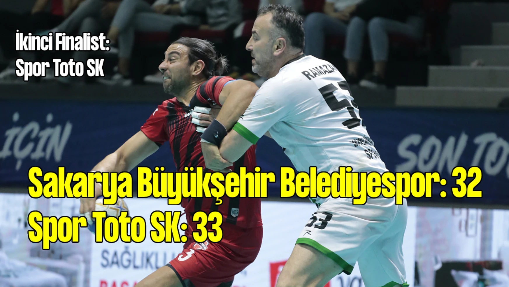 Sakarya Büyükşehir Belediyespor – Spor Toto SK: 32-33